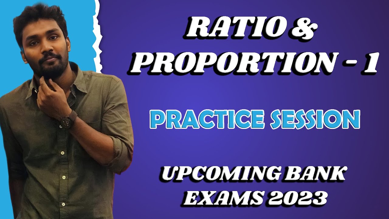 RATIO & PROPORTION - 1 | QUANTZ - PRACTICE SESSION |  UPCOMING BANK EXAMS 2023 | MR.PAULGUNA