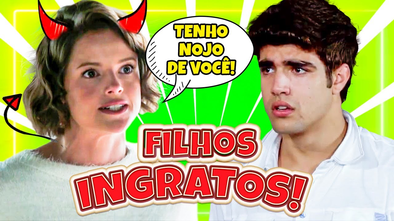 Os filhos mais insuportáveis e ingratos nas novelas | Dia do Chá