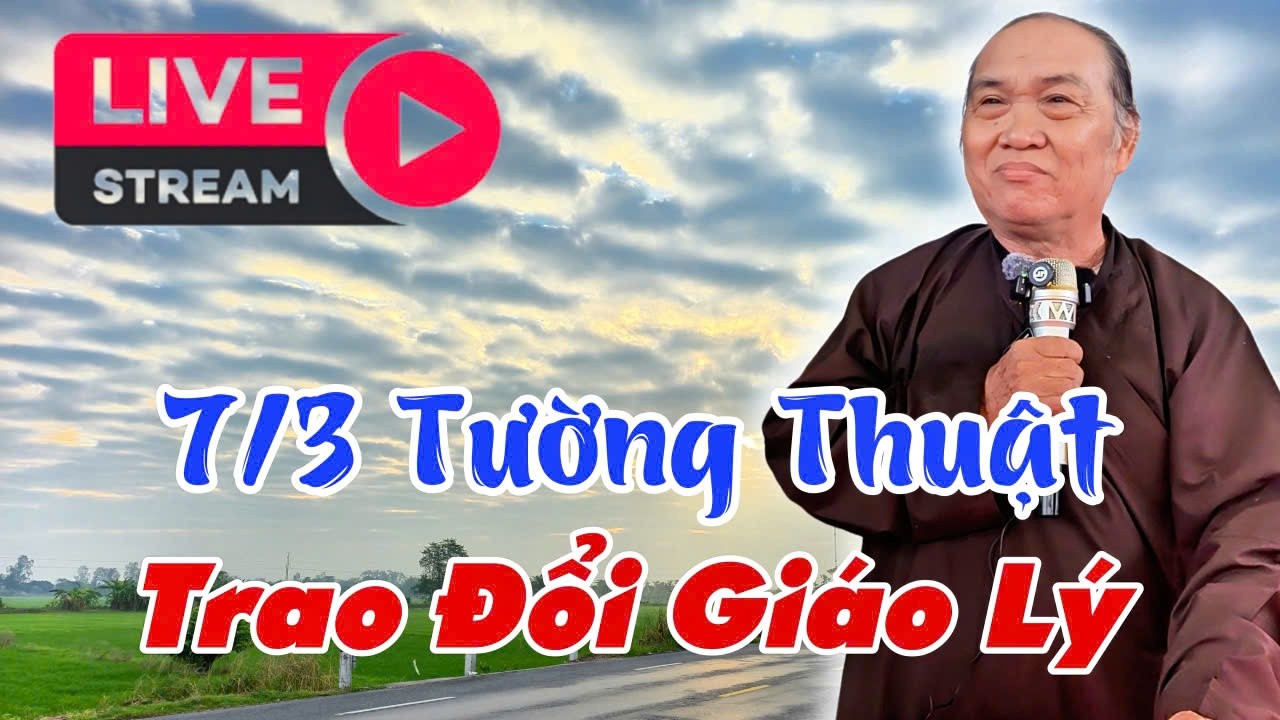7/3 Tường Thuật Trao Đổi Giáo Lý- GV Chú 4 Phương Giải Đáp Nghi Vấn