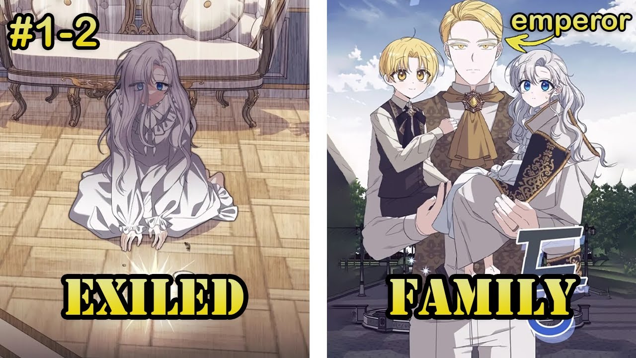 She Only Wishes For A Family But Got Exiled For Her Mother's Sin (1-2) | Manhwa Recap