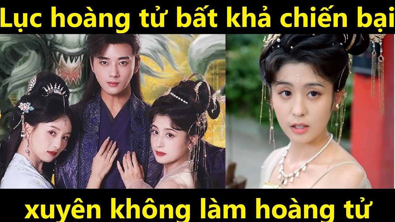 Lục hoàng tử bất khả chiến bại | Chàng trai xuyên không làm hoàng tử sắp bị phế truất