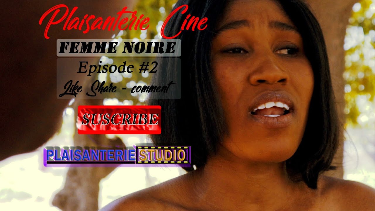 FEMME NOIRE EPISODE #2