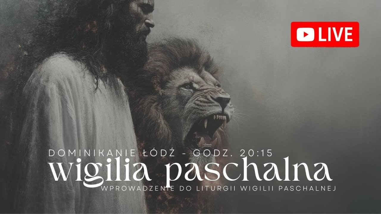 Wprowadzenie do Liturgii Wigilii Paschalnej LIVE