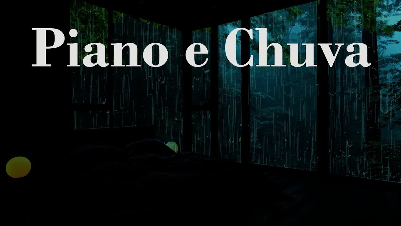 Piano e Chuva - Entre Em Sono Profundo E Relaxe Sua Mente Após 3 Minutos Em Uma Noite Chuvosa