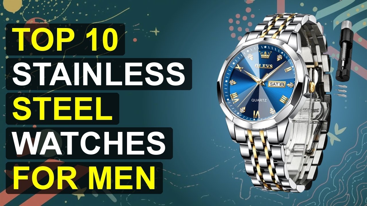 Top 10 Stainless Steel Watches For Men 2026 | 2026 Stainless Steel Watches For Men