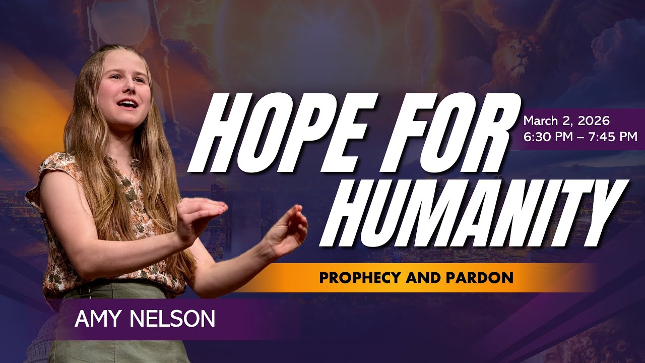 Prophecy and Pardon | Hope For Humanity | Mar 2, 2026