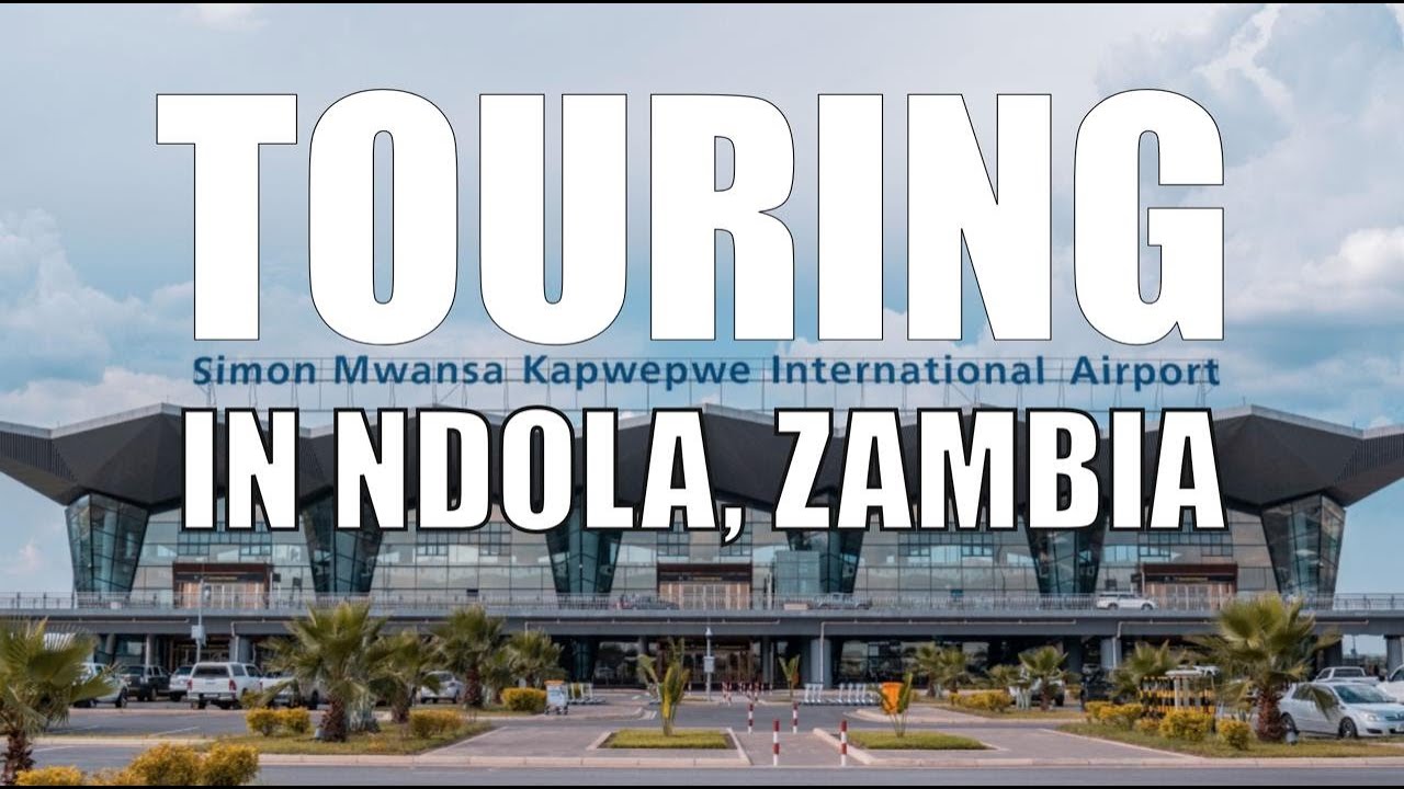 Simon Mwansa Kapwepwe International Aiport - Tour | Ndola, Zambia 🇿🇲