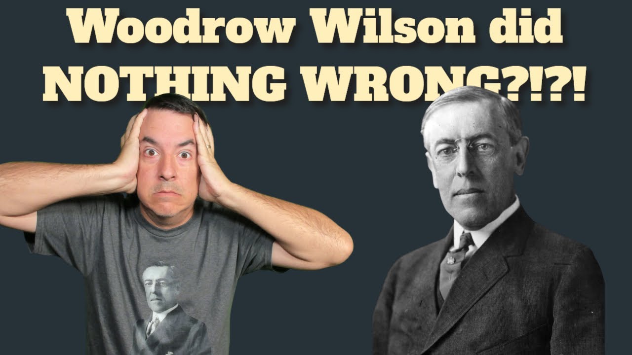 My Head May EXPLODE - Woodrow Wilson Did Nothing Wrong?!?!? - Monsieur Z Reaction