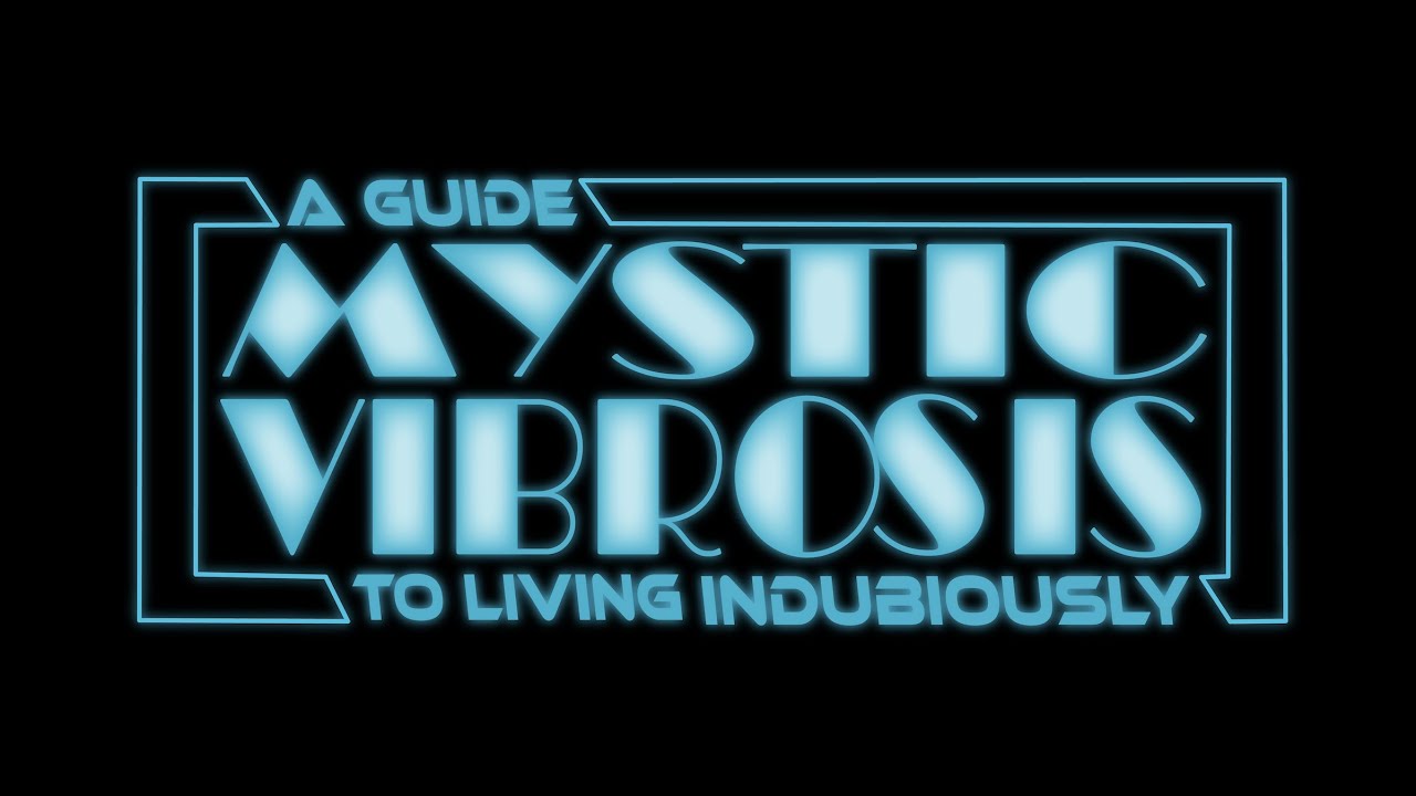 MYSTIC VIBROSIS - A Guide to Living Indubiously - OFFICIAL TRAILER