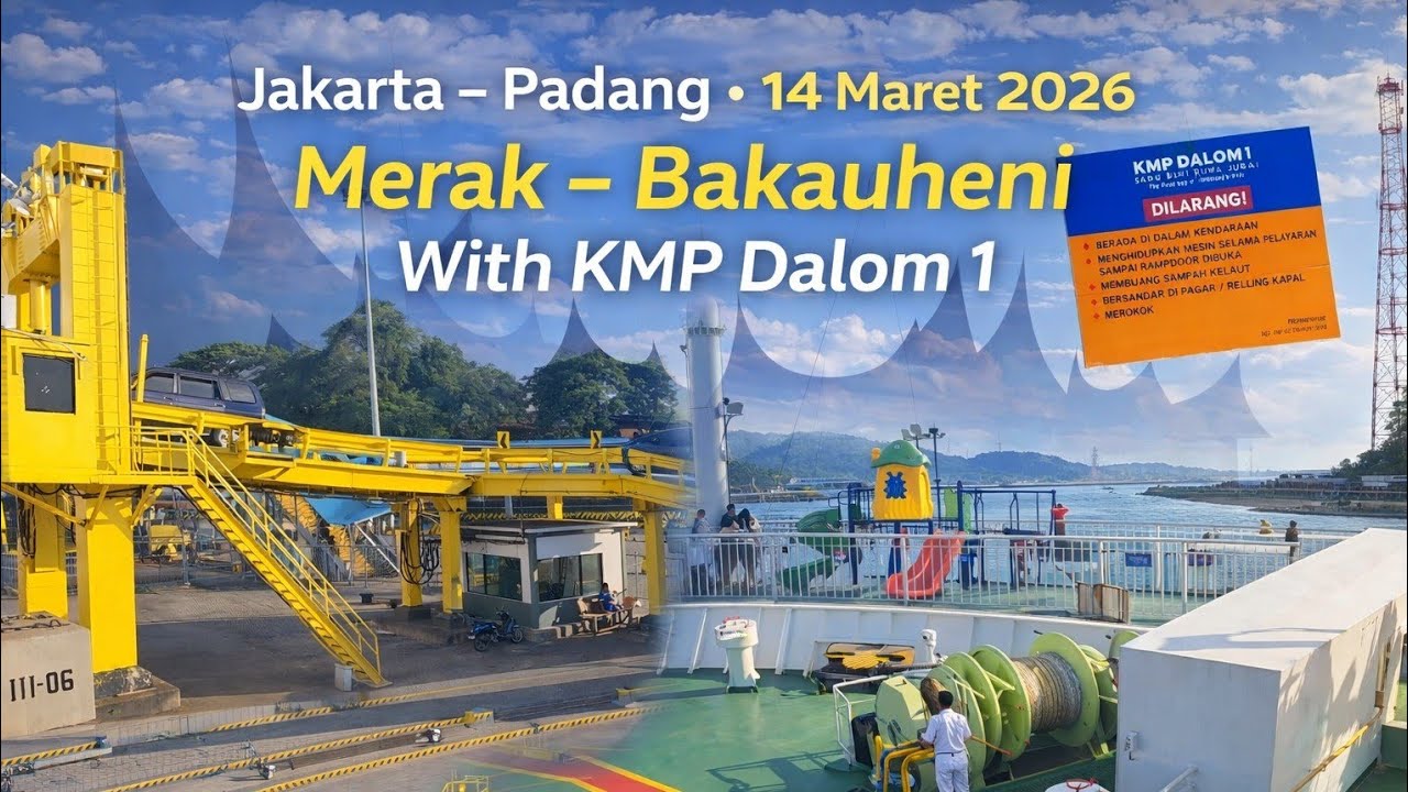 Jakarta padang, merak -bakauheni 14 maret 26 KMP DALOM 1