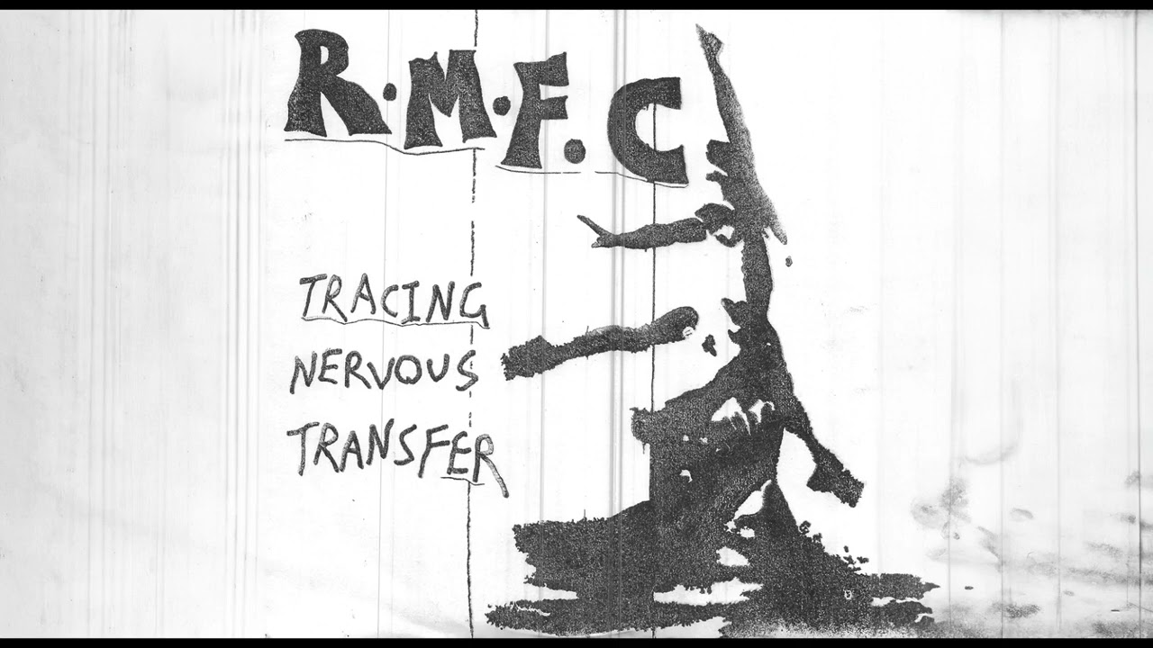 R.M.F.C. -  Tracing / Nervous Transfer 7
