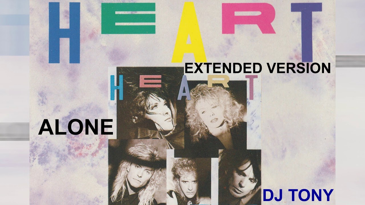 Heart - Alone (Extended Version - DJ Tony)