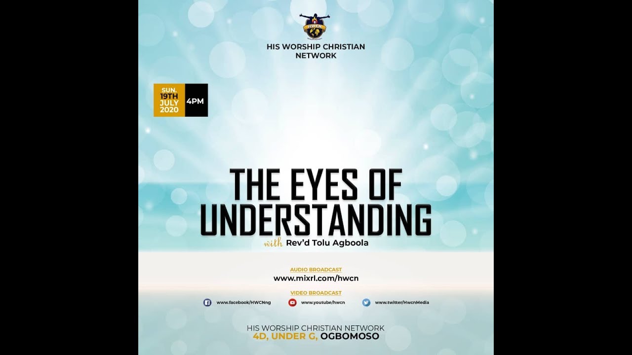 EYES OF UNDERSTANDING II REVD TOLU AGBOOLA II 19TH JULY 2020 II