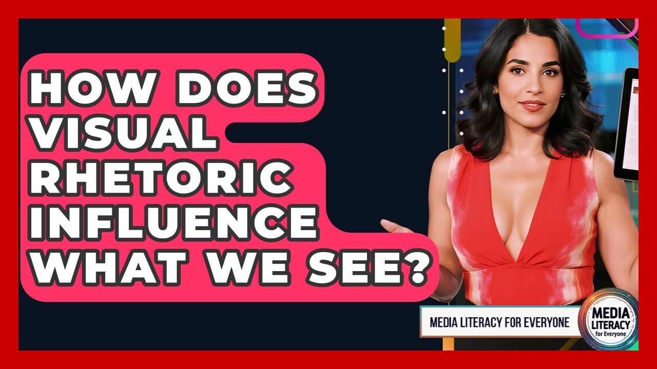 How Does Visual Rhetoric Influence What We See? - Media Literacy For Everyone
