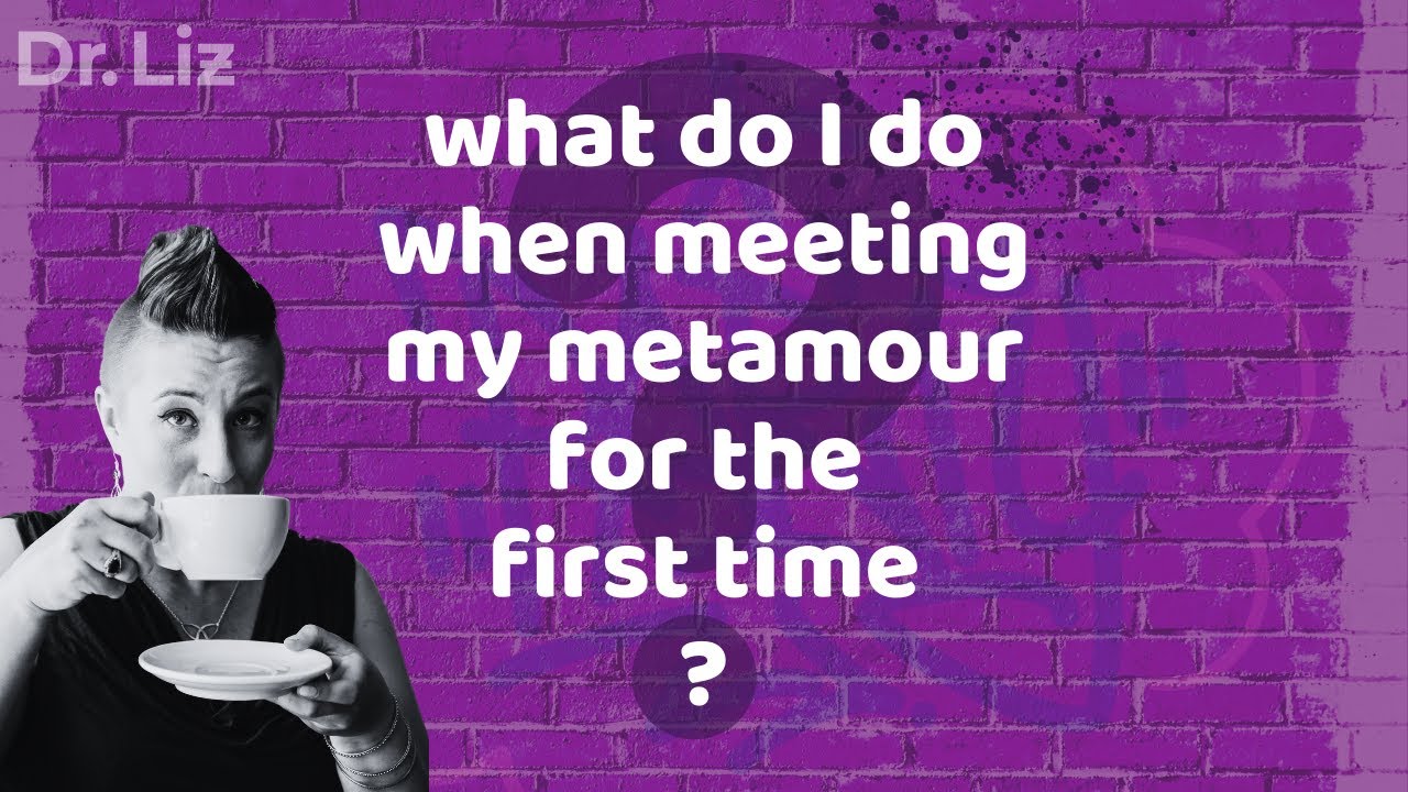 Dos and Don'ts When Meeting Your Metamour