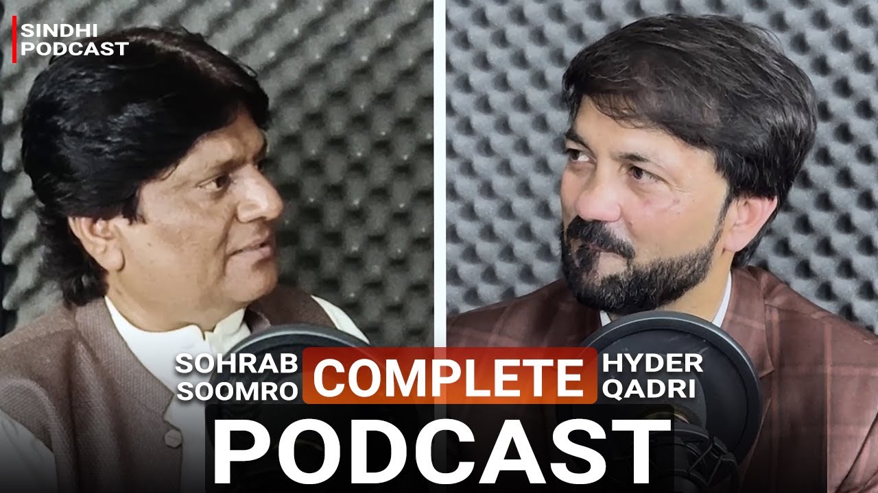 Podcast With Hyder Qadri Guest: Sohrab Soomro | Complete Podcast