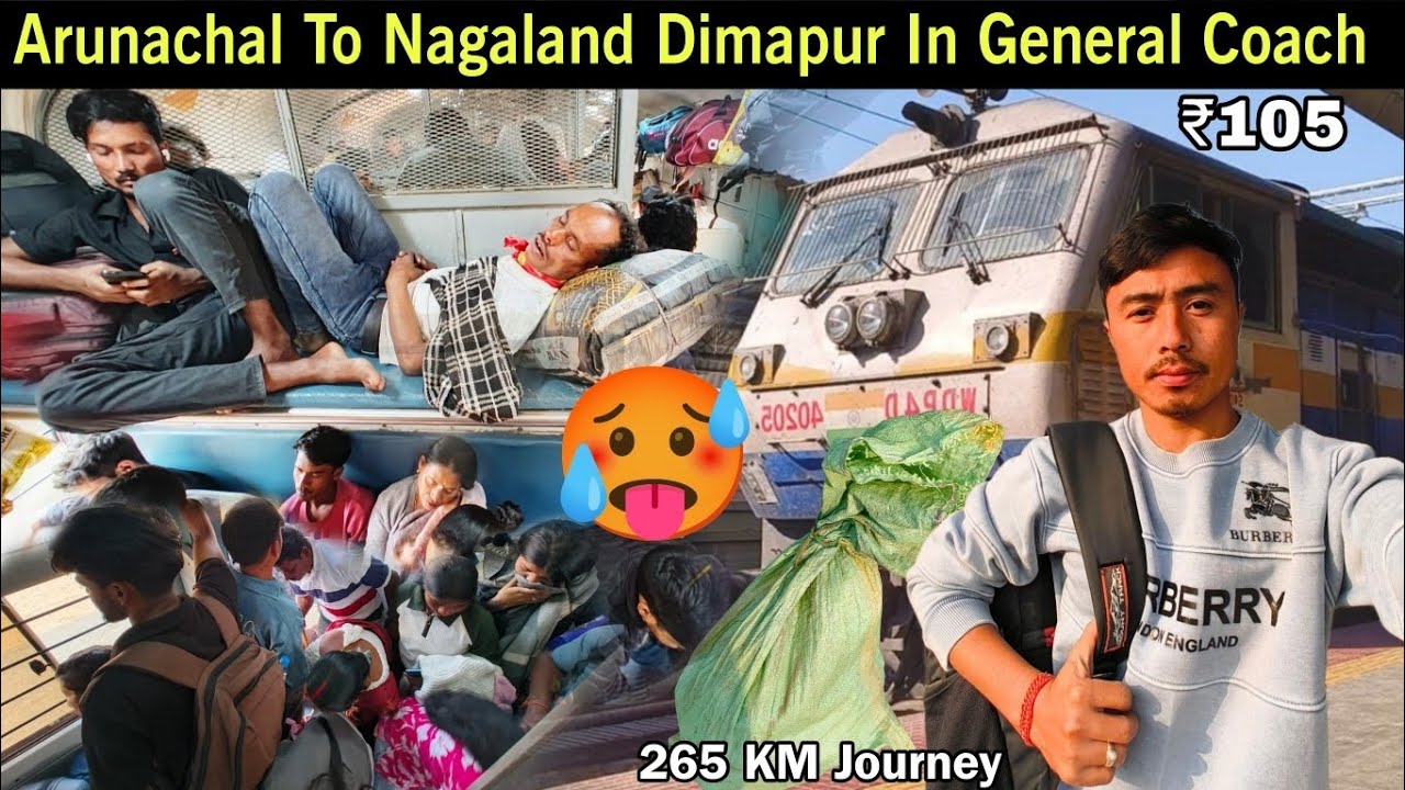 Arunachal To Nagaland Dimapur In General Coach 🥵 भैया भाभी लोग से मिलने बहुत दिनों बाद 😍