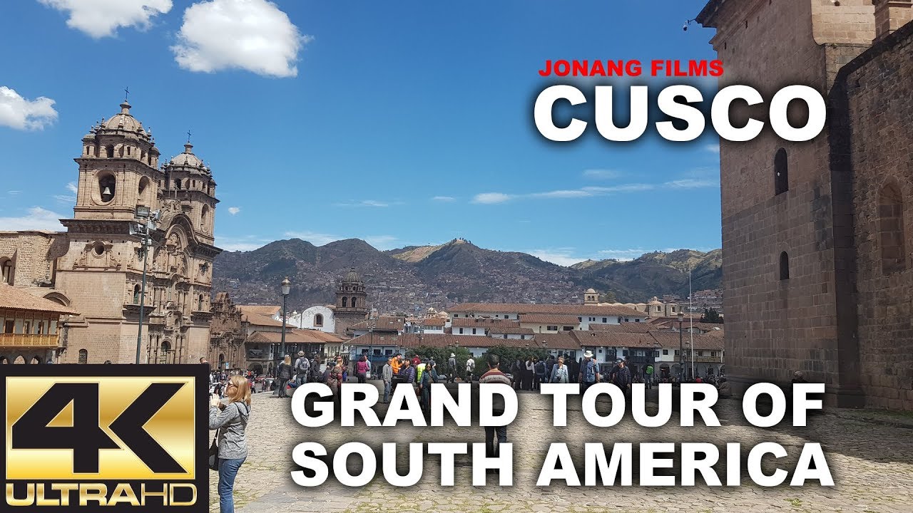 CUSCO PERU [GRAND TOUR OF SOUTH AMERICA] 4K
