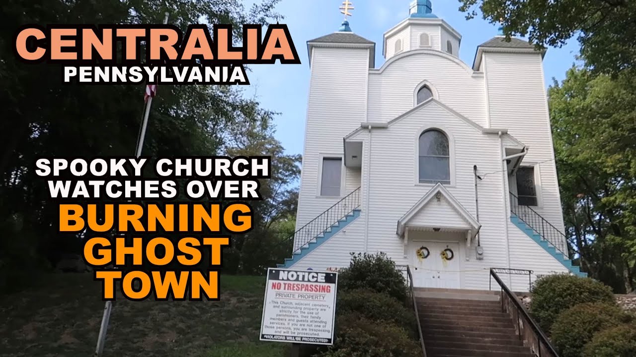 CENTRALIA: Underground Fires Burn Below Pennsylvania Ghost Town - Except For The Church