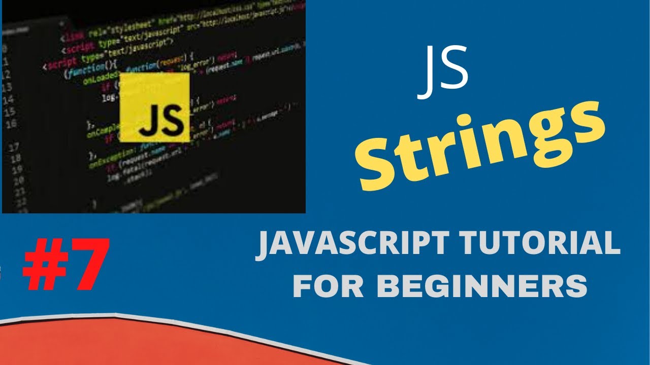 Strings And Strings Methods In JavaScript | Beginner JavaScript Tutorial | 2020