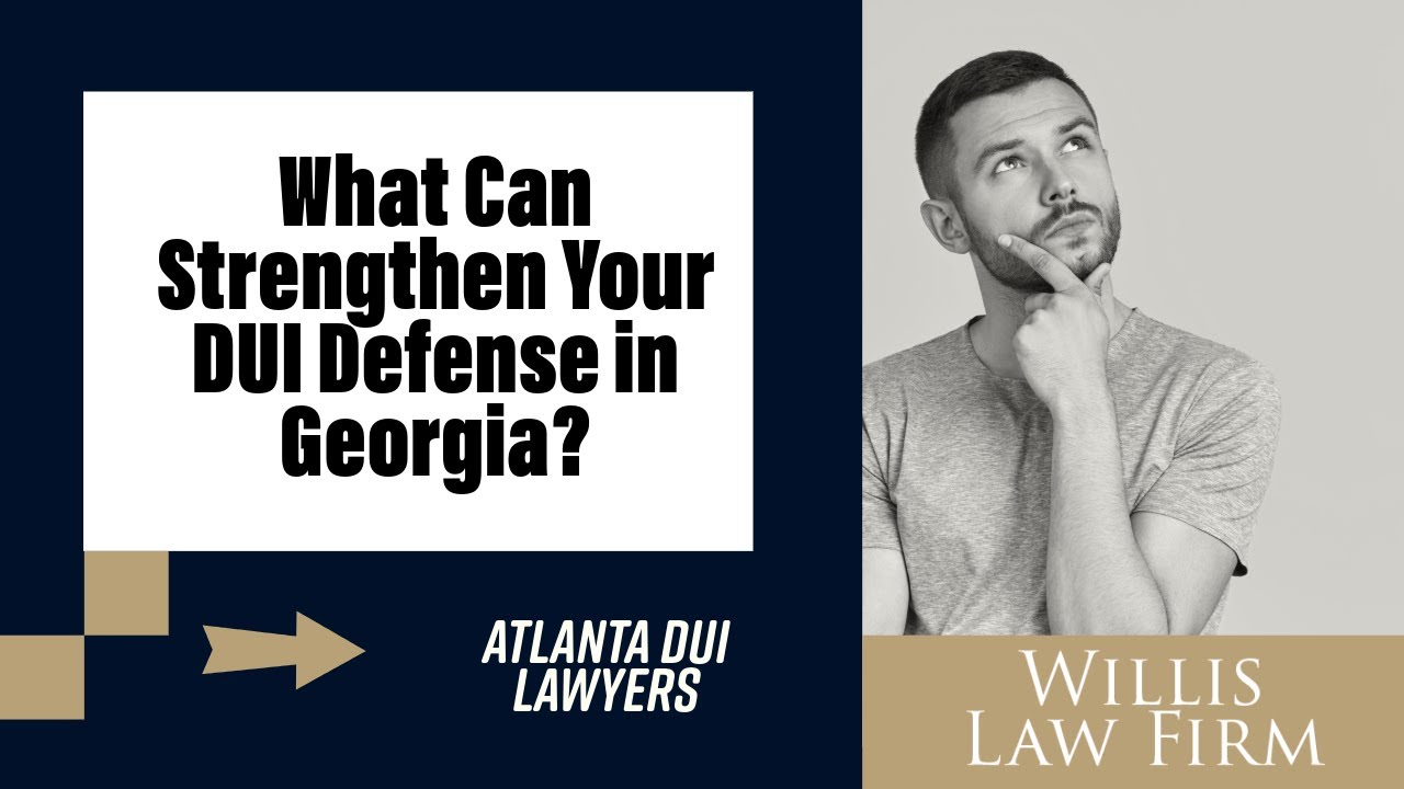 What Can Strengthen Your DUI Defense in Georgia? | Tips from Atlanta DUI Lawyers