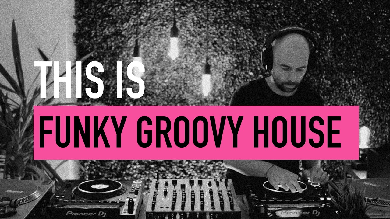 Funky Groovy House DJ Mix Set
