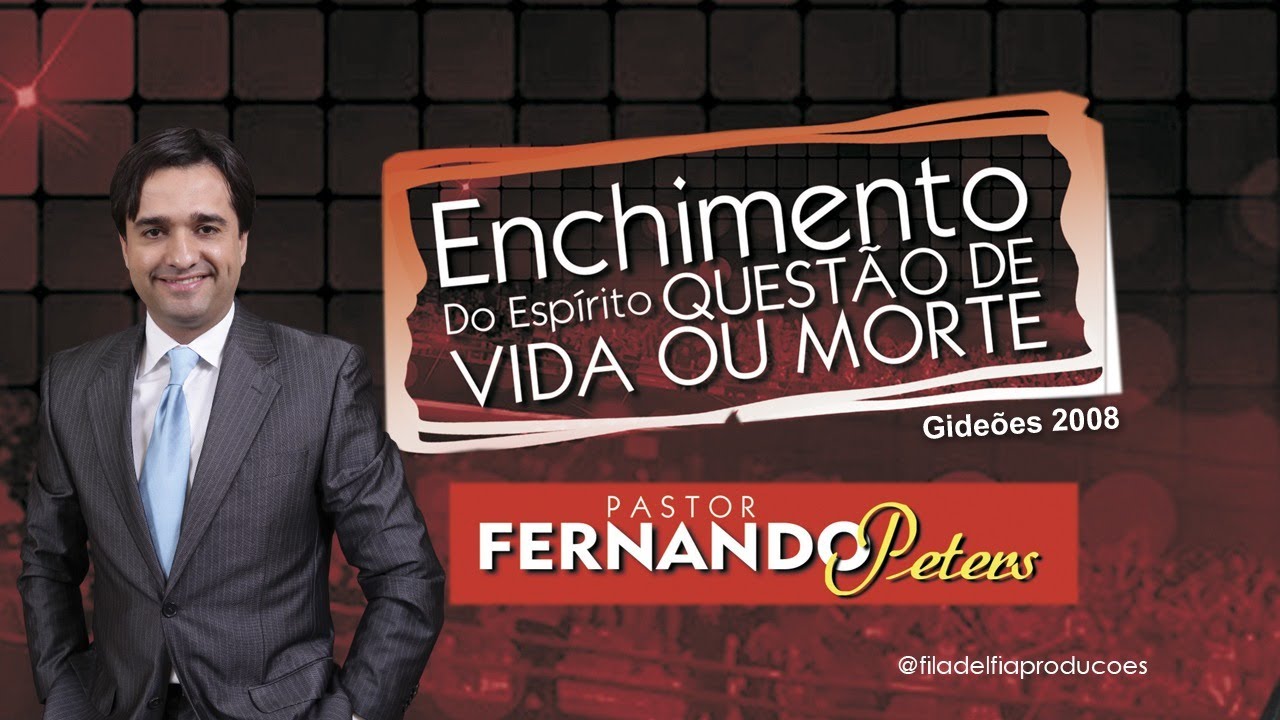 ENCHIMENTO DO ESPÍRITO QUESTÃO DE VIDA OU MORTE - PR FERNANDO PETERS