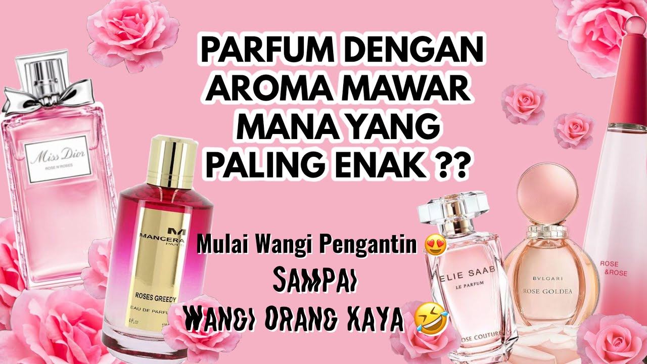 5 PARFUM DENGAN AROMA MAWAR 😍😍 MANA YANG PALING ENAK ❓❓
