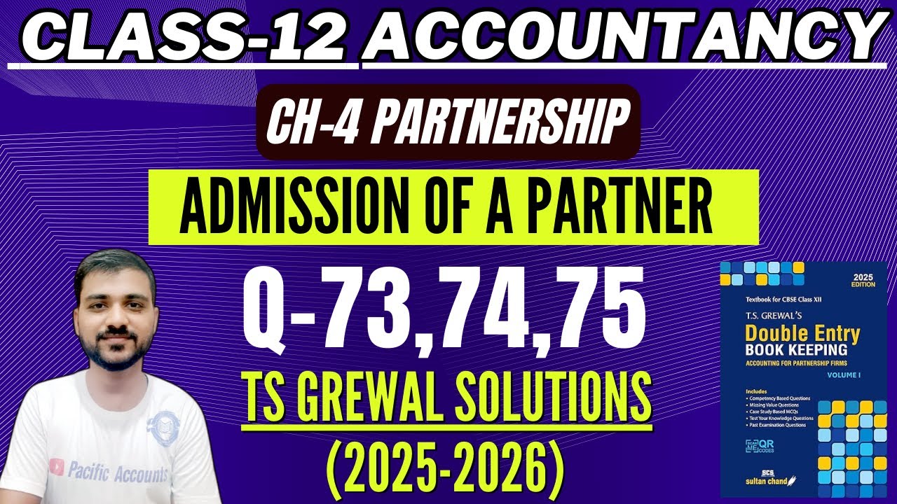 ADMISSION OF A PARTNER CLASS 12 | TS GREWAL | CH 4 | ACCONTS | Q-73,74,75 | ADJUSTMENT OF CAPITAL