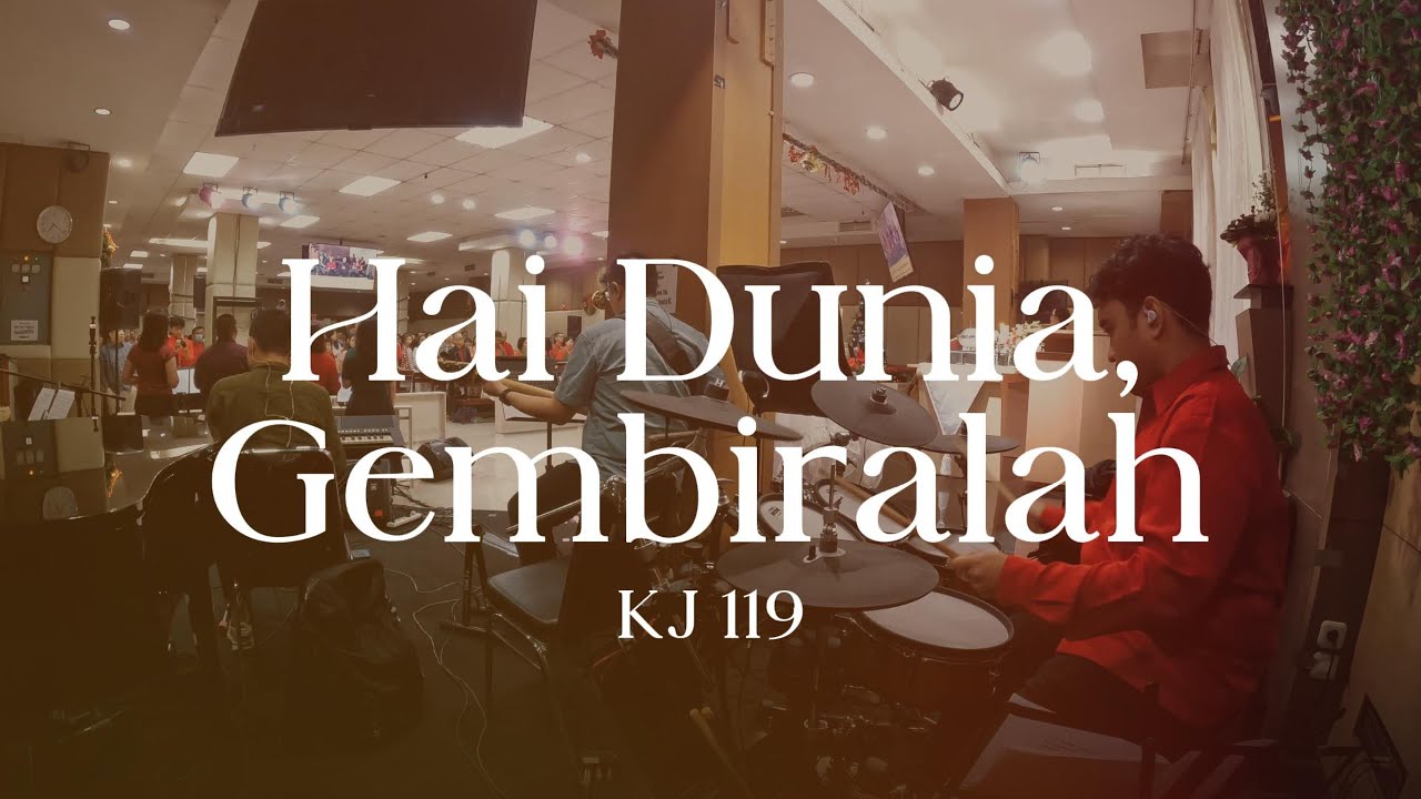 Hai Dunia Gembiralah - Joy to the World - KJ 119