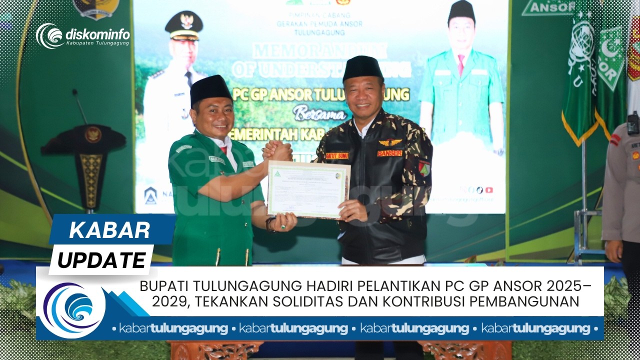 BUPATI TULUNGAGUNG HADIRI PELANTIKAN PC GP ANSOR MASA KHIDMAH 2025–2029