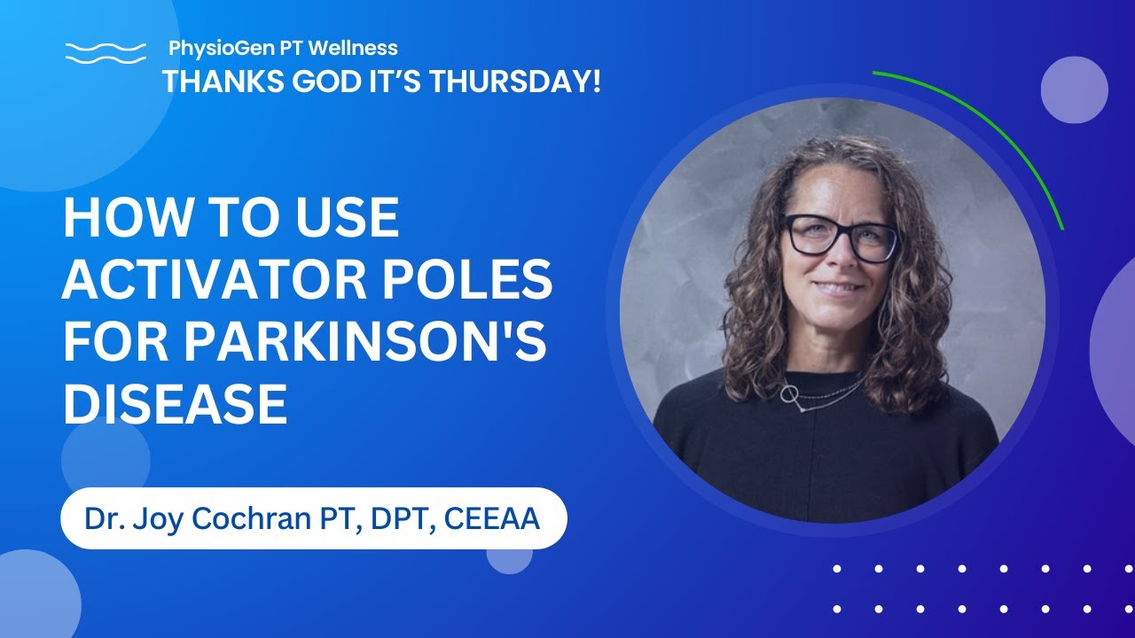 How to use Activator Poles for Parkinson's Disease by Dr. Joy Cochran | PT, DPT, CEEAA | TGIT