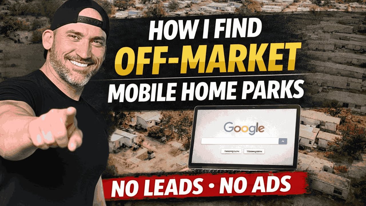 How I Find Off Market Mobile Home Parks Using Google | No Leads No Ads