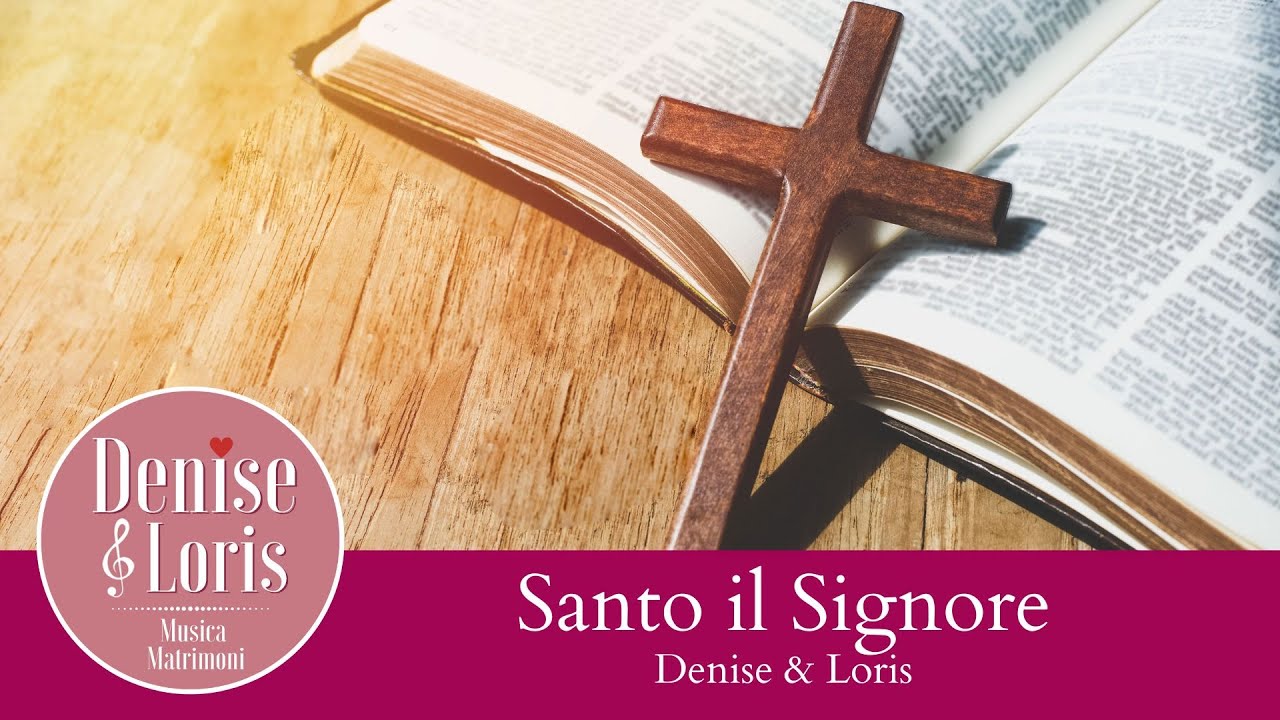 SANTO E' IL SIGNORE (Ricci) - Denise & Loris musica matrimoni
