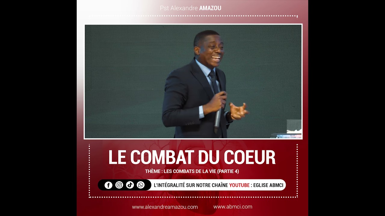 LE COMBAT DU C&OElig;UR | Pasteur Alexandre AMAZOU