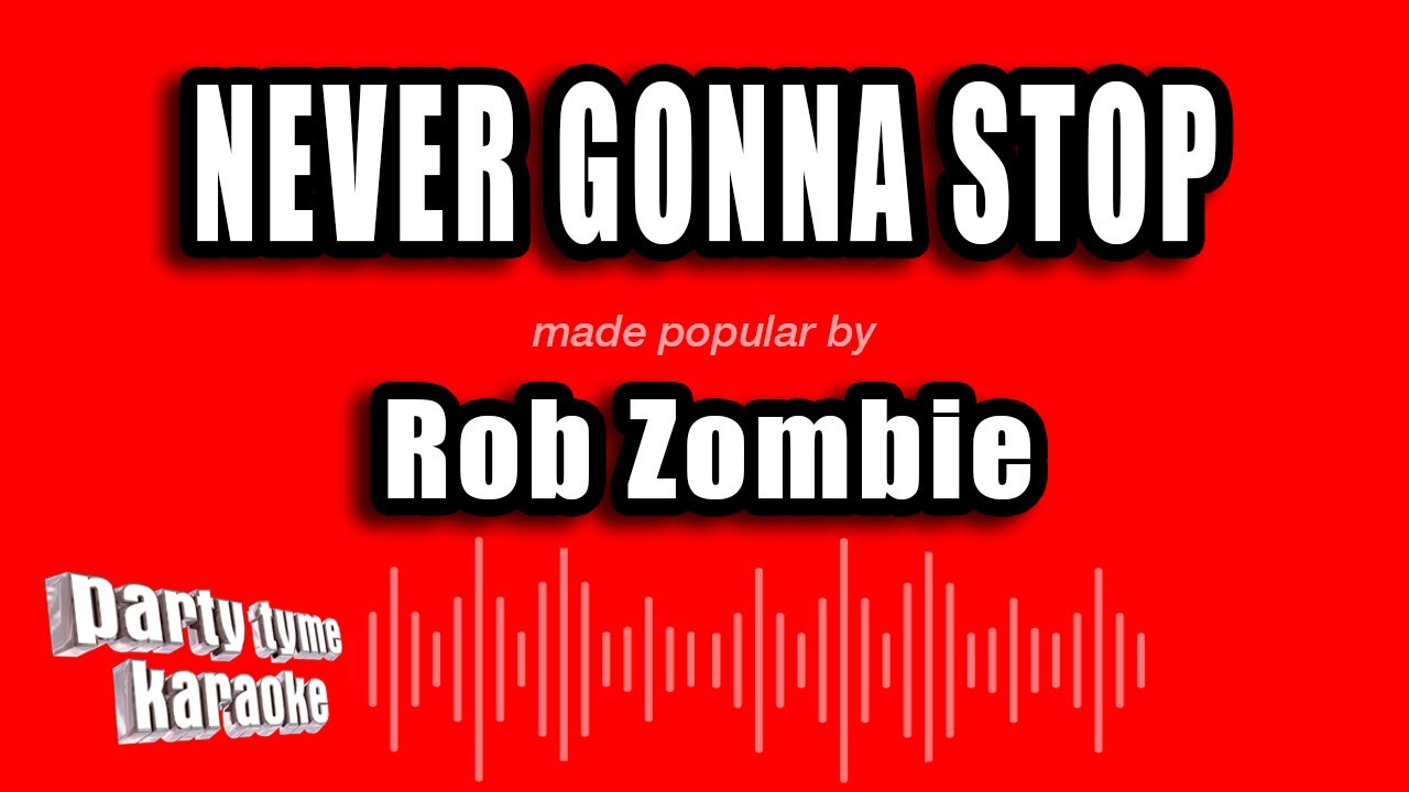 Rob Zombie - Never Gonna Stop (Karaoke Version)