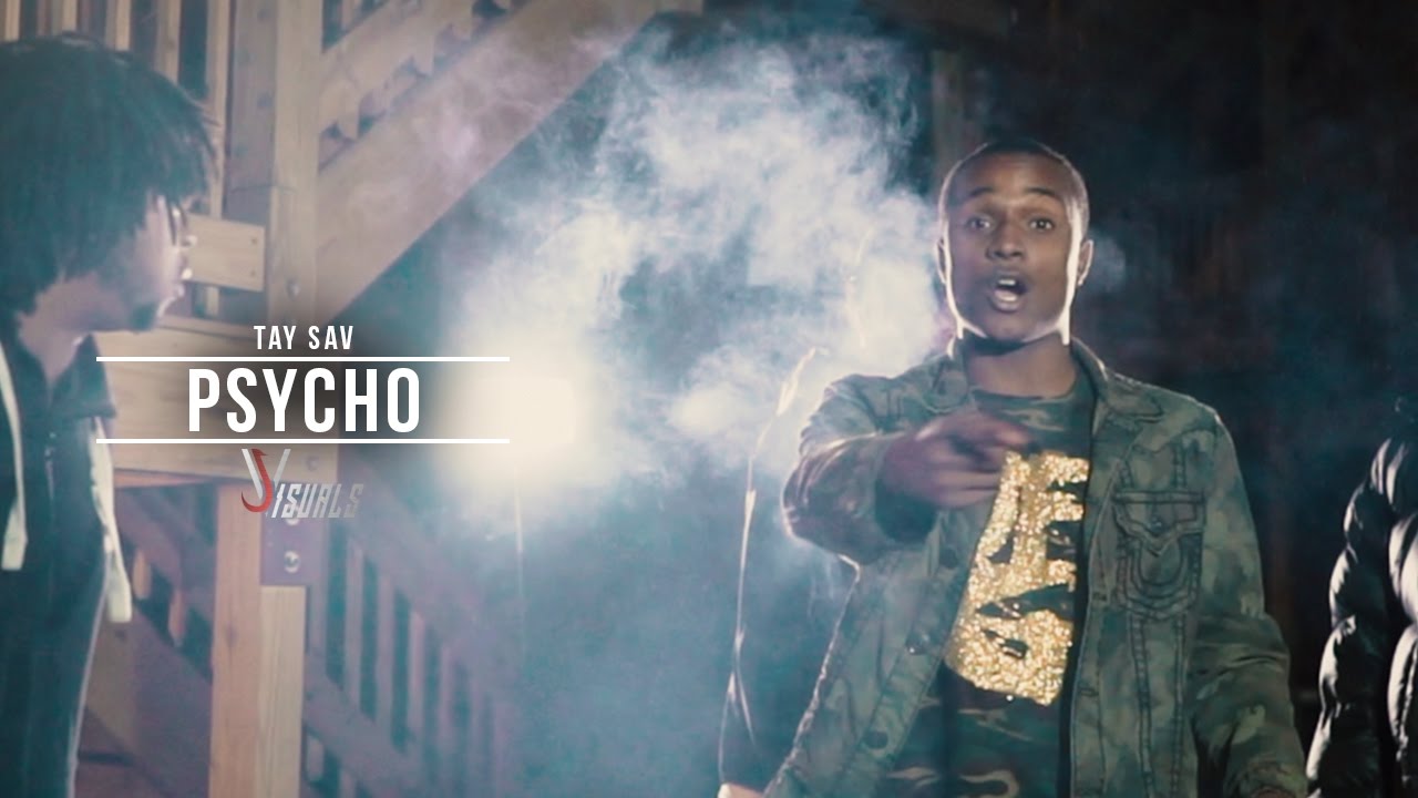 TaySav - Psycho (Official Video) Shot By @JVisuals312