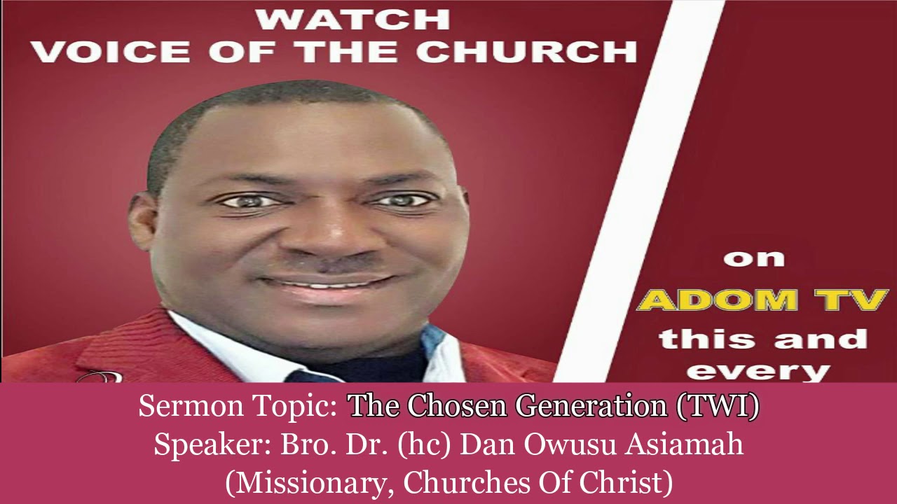 Bro Dr Dan Owusu Asiamah - THE CHOSEN GENERATION