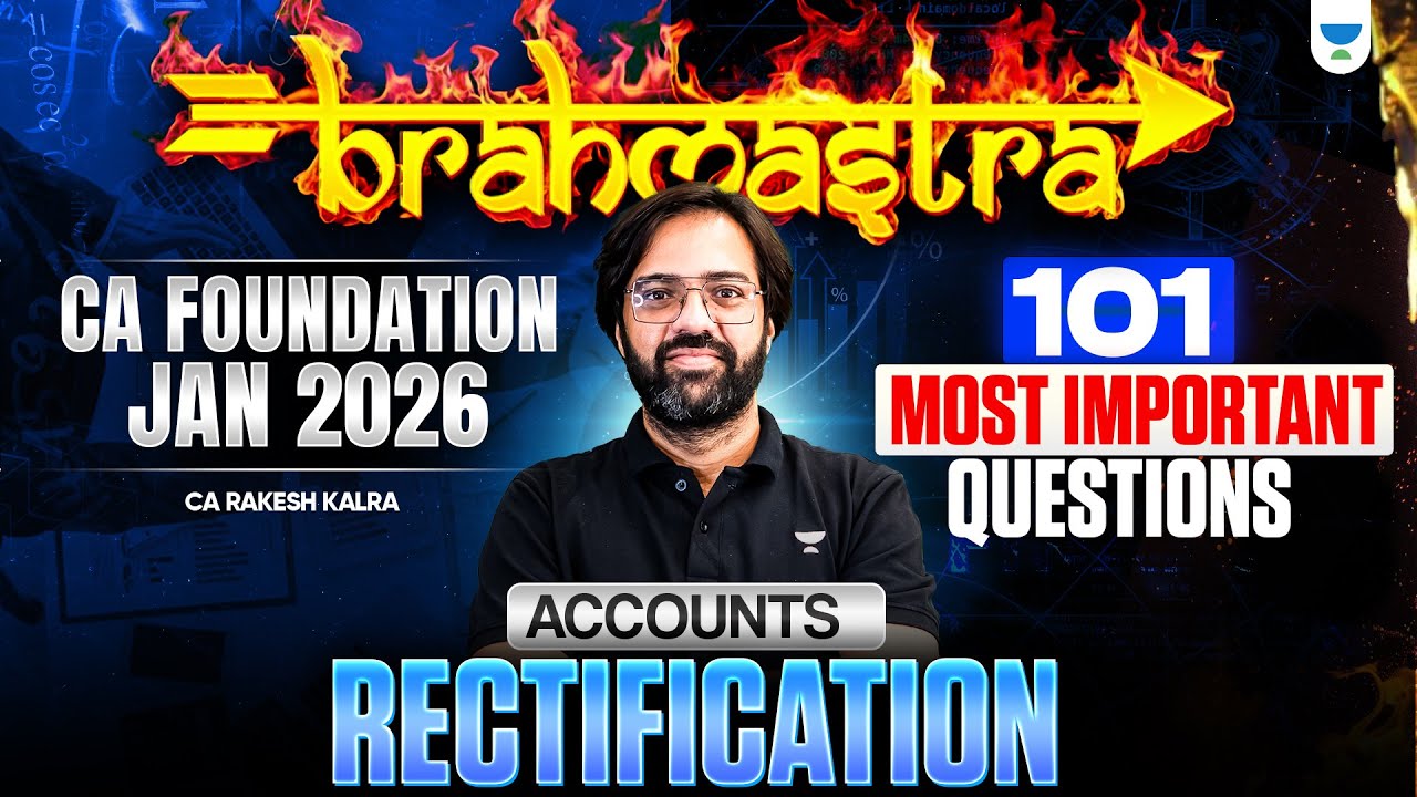 101 Most Important Question for Rectification | CA Foundation Jan 2026 | Accounts | CA Rakesh