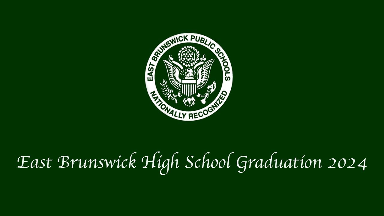 East Brunswick High School Graduation 2024