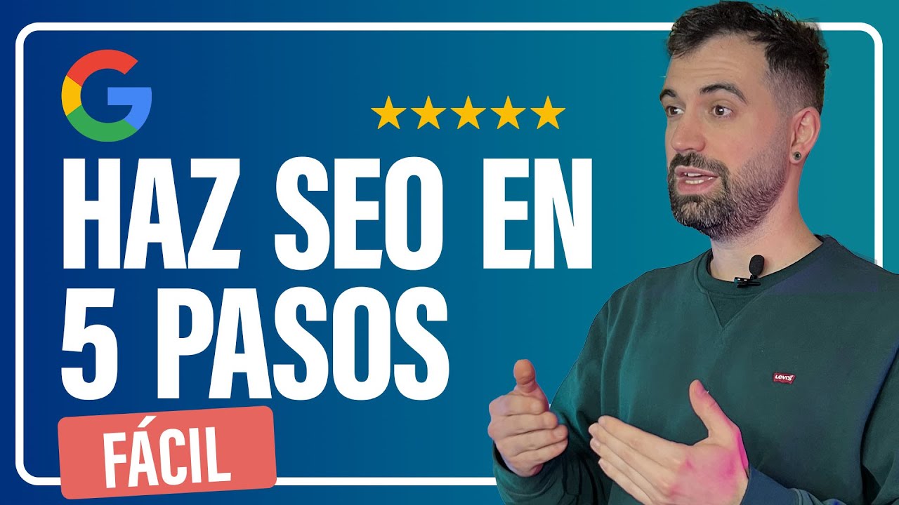 🏆 Cómo Trabajar el SEO en Google en 2022 (5 PASOS FÁCILES)