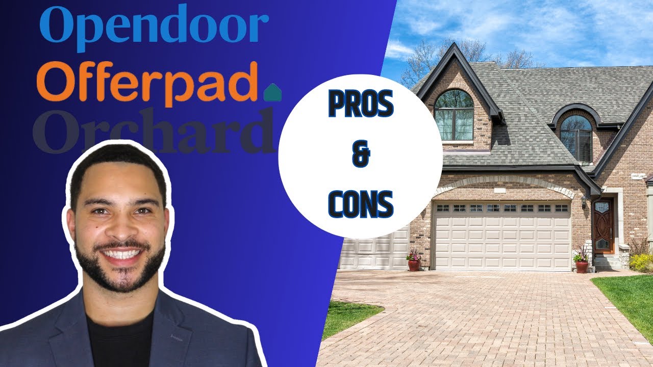 Pros And Cons Of Selling Your Home To An iBuyer | Opendoor, Offerpad, Or Orchard