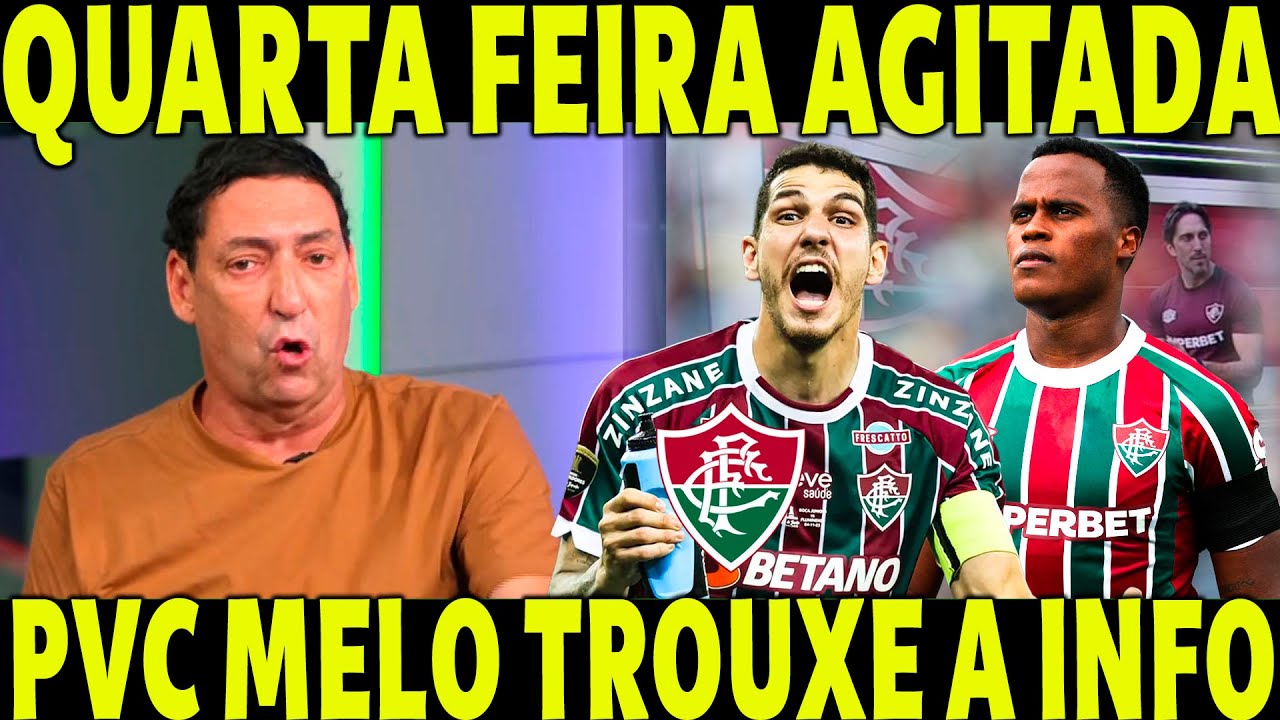 PVC TROUXE A INFORMAÇÃO! JHON ARIAS DE VOLTA AO FLUMINENSE? QUARTA FEIRA AGITADA!