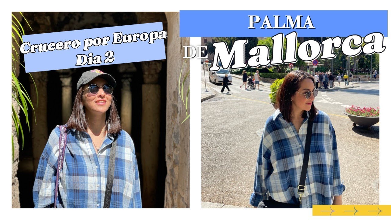 🇪🇸🇪🇺Día 2 CRUCERO por el Mediterraneo - Palma de Mallorca  🛳️