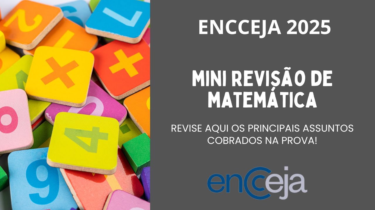 ENCCEJA 2025 - MATEMÁTICA - MINI REVISÃO FINAL