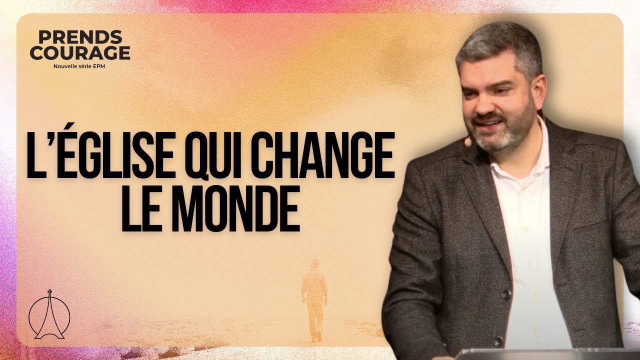 L’Eglise qui change le monde | Pasteur Samuel Salmeron 04/05/2025