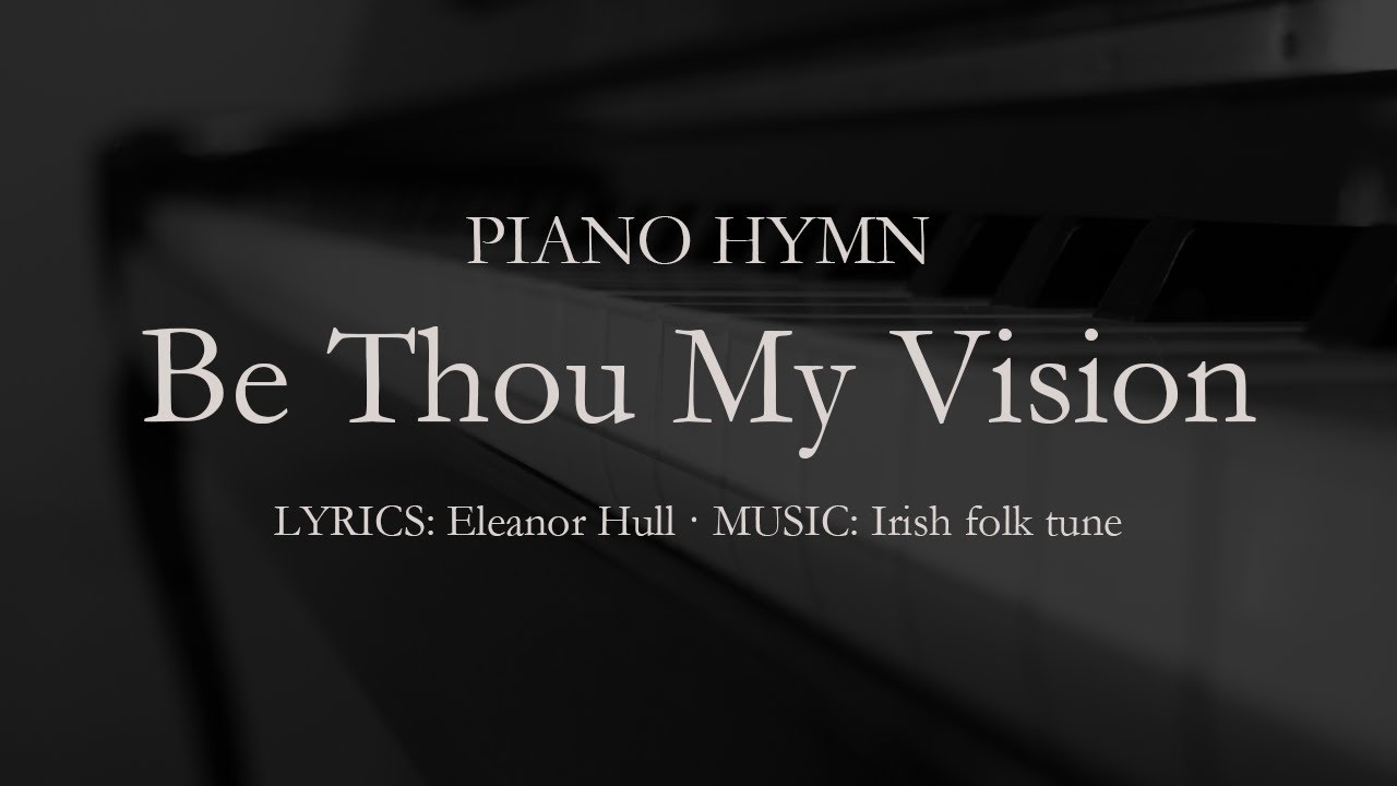 Be Thou My Vision | Piano Hymn | Calm Instrumental Christian Music