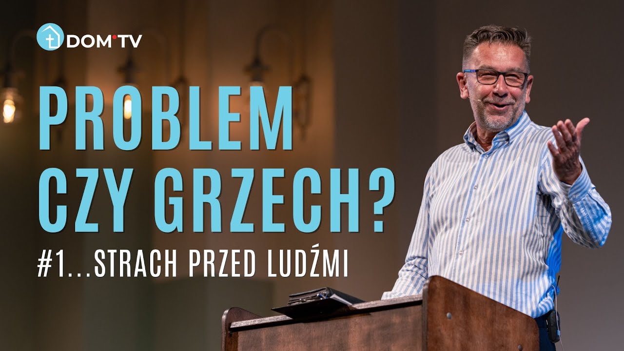 PROBLEM CZY GRZECH? #1...STRACH PRZED LUDŹMI // Mirosław Klekot Walczak