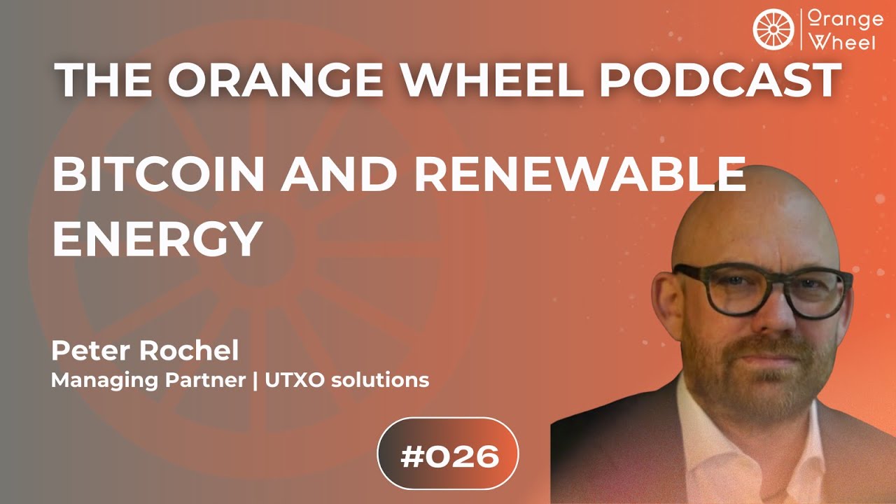 OWP Ep. 26 | Bitcoin, Innovation & Renewable Energy with Peter Rochel