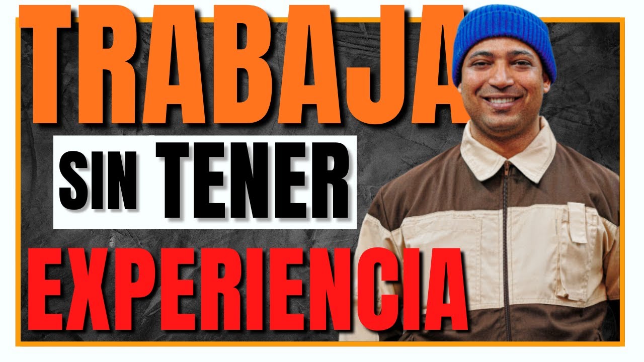 Como TRABAJAR sin Experiencia ⚡ Encontrar el primer trabajo